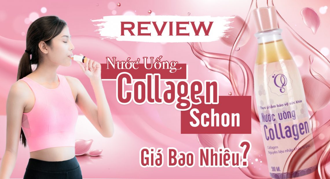 reiview-nuoc-uong-collagen-schon-gia-bao-nhieu